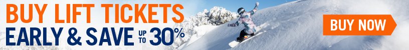 Buy lift tickets early and save up to 30%