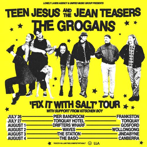 Teen Jesus and the Jean Teasers + The Grogans ‘Fix it with Salt Tour'